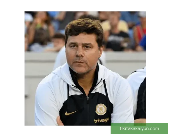 波切蒂诺执教英超球队表现稳健，战术体系持续提升析